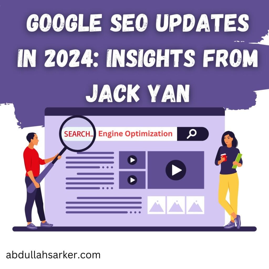 Google SEO Updates in 2024: Insights from Jack Yan